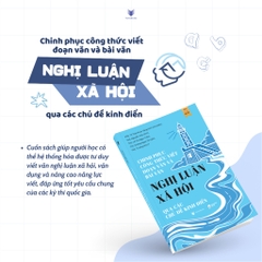 Chinh Phục Công Thức Viết Đoạn Văn Và Bài Văn Nghị Luận Xã Hội Qua Các Chủ Đề Kinh Điển - AZ 139k