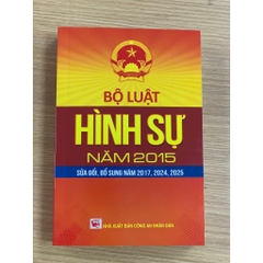 Bộ luật Hình sự 2015  (sửa đổi, bổ sung năm 2017, 2024, 2025) 130k - NXB Công an nhân dân - Dân Hiền