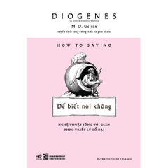 Để biết nói không: Nghệ thuật sống tối giản theo triết lý cổ đại 110k - Nhã nam