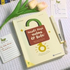 Thuyết Phục Không Ép Buộc – Nghệ Thuật Ảnh Hưởng Mà Không Ai Nhận Ra 145k - (YM)