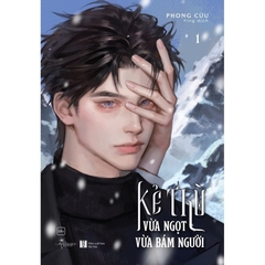 Kẻ Thù Vừa Ngọt Vừa Bám Người (Tập 1) - Đam mỹ - AZ