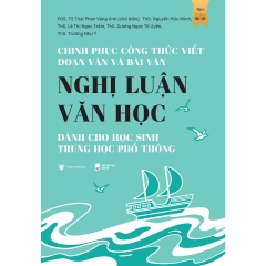 Chinh Phục Công Thức Viết Đoạn Văn Và Bài Văn Nghị Luận Văn Học Dành Cho Học Sinh THPT 139k - AZ