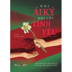 Khi Ái Kỷ Đội Lốt Tình Yêu - Nhận diện thao túng tâm lý và thiết lập ranh giới an toàn - AZ 119k