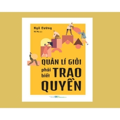 Quản lí giỏi phải biết trao quyền 125k - ML
