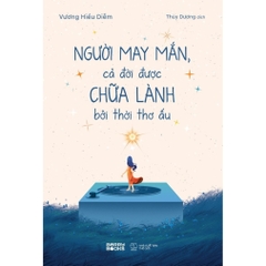 Người May Mắn, Cả Đời Được Chữa Lành Bởi Thời Thơ Ấu 129k - AZ