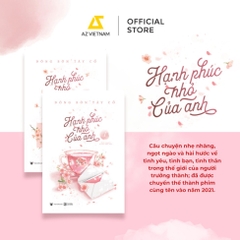 Hạnh Phúc Nhỏ Của Anh (Trọn Bộ 2 Tập) - Đông Bôn Tây Cố - AZ