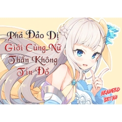 Phá Đảo Dị Giới Cùng Nữ Thần Không Tín Đồ Tập 1 - Light Novel - First News