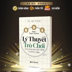 Lý Thuyết Trò Chơi Ứng Dụng Trong Cuộc Sống Thường Ngày - AlphaBooks - 139k