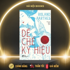 Đế Chế Ký Hiệu (Roland Barthes)  - 
Roland Barthes - Nhã Nam