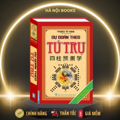 Dự Đoán Theo Tứ Trụ - Thiệu Vĩ Hoa - Bìa Cứng tái bản - MT - 240k