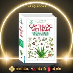 Cây thuốc Việt Nam trồng hái chế biến trị bệnh ban đầu (bìa cứng) - MT - 550k