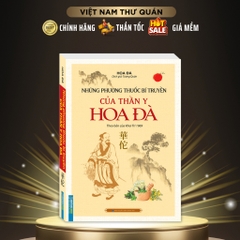Những phương thuốc bí truyền của thần y Hoa Đà (theo bản của Khai Trí 1969) - MT 190k