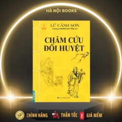 Châm cứu đối huyệt (BÌA MỀM) - Lữ Cảnh Sơn - MT 380k