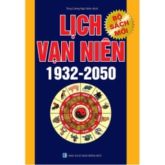 Lịch vạn niên 1932 - 2050 (Tái bản mới nhất) - MT 235k