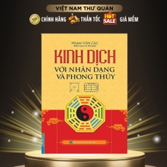 Kinh Dịch Với Nhân Dạng Và Phong Thuỷ (Bìa Cứng) - Phạm Văn Các - MT 400k