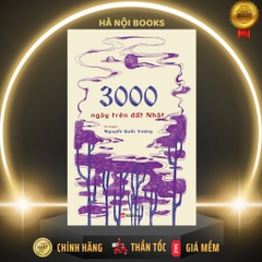 3000 Ngày Trên Đất Nhật - Nguyễn Quốc Vương - NXB Phụ Nữ 169k