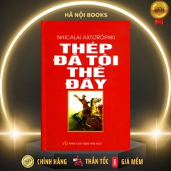 Thép đã tôi thế đấy (bản dịch đây đủ nhất) - bìa cứng - MT 150k