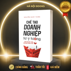 Chế Tạo Doanh Nghiệp Từ Ý Tưởng - Biến Ý Tưởng Kinh Doanh Thành Tài Sản Của Doanh Nghiệp (AlphaBooks) 369k