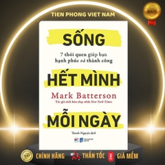 Sống Hết Minh Mỗi Ngày - 7 Thói Quen Giúp Bạn Hạnh Phúc Và Thành Công - Tân Việt 155k
