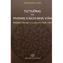 Tư tưởng và Phong cách nhà văn: Những vấn đề lý luận và thực tiễn (SP)