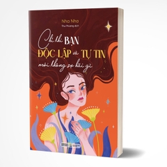 Chỉ Khi Bạn Độc Lập Và Tự Tin Mới Không Sợ Hãi Gì - AZVietNam 99k