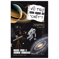 Vũ Trụ Phải Chăng Đã “Chết”? - NXB Thanh Niên - AZ Việt Nam 140k