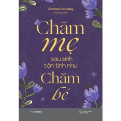 Chăm Mẹ Sau Sinh Tận Tình Như Chăm Bé - NXB Thế Giới - AZ Việt Nam 145k