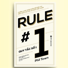 Rule #1 - Quy Tắc Số 1 - Chiến Lược Đơn Giản Để Đầu Tư Hiệu Quả Chỉ Với 15 Phút Mỗi Tuần (AlphaBooks) 199k