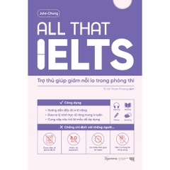 All That IELTS - Trợ Thủ Giúp Giảm Nỗi Lo Trong Phòng Thi - Alphabooks 279k