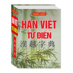 Hán Việt Tự điển tre (bìa cứng) - NXB Đại Học Quốc Gia Hà Nội - Minh Thắng 200k