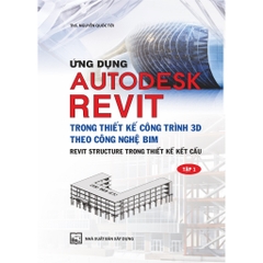 Ứng Dụng Autodest Revit Trong Thiết Kế Công Trình 3D Theo Công Nghệ BIM - Tập 1 - MĐ2 188k