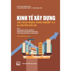 Kinh Tế Xây Dựng Với Cách Mạng Công Nghiệp 4.0 Và Chuyển Đổi Số Tập 1+2+3 (Lẻ/Tùy Chọn) - MĐ2
