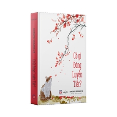 Có Gì Đáng Luyến Tiếc - Khenpo Sodargye - Á Châu Books 200k