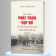 Quá Trình Phát Triển Và Sụp Đổ Của Chế Độ Ngô Đình Diệm - Ngập Giữa Vũng Lầy (NXB Sự Thật) AL 318k