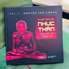 Bí Mật Phía Sau Nhục Thân Của Các Vị Thiền Sư - Nguyễn Lân Cường - Bìa cứng - TIMES