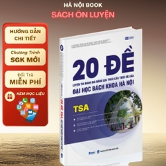 20 đề luyện thi Đánh giá năng lực theo cấu trúc đề của ĐH Bách Khoa Hà Nội - TSA 2026 - MB 250k