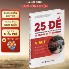 25 đề Luyện thi Đánh giá năng lực theo cấu trúc đề của Đại học Quốc gia TP. Hồ Chí Minh 250k - MoonBook