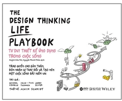The Design Thinking Life Playbook: Tư Duy Thiết Kế Ứng Dụng Trong Cuộc Sống - 299k - AlphaBooks