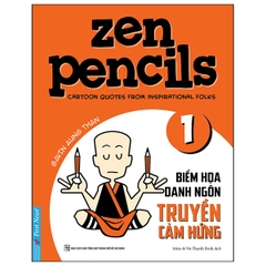 Zen Pencils 1 Biếm họa danh ngôn truyền cảm hứng 138k - First News