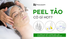 PEEL TẢO CÓ GÌ HOT? SO SÁNH CHI TIẾT 3 DÒNG PEEL TẢO ĐANG ĐƯỢC YÊU THÍCH NHẤN HIỆN NAY