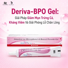 Deriva-BPO Gel: Giải Pháp Giảm Mụn Trứng Cá, Kháng Viêm Và Giải Phóng Lỗ Chân Lông