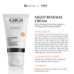 GIGI ESTER C NIGHT RENEWAL CREAM / KEM DƯỠNG TÁI TẠO, LÀM SÁNG VÀ CHỐNG OXY HOÁ DA BAN ĐÊM 