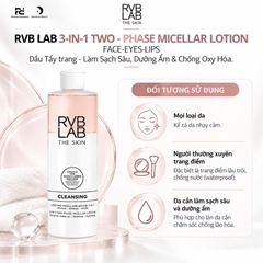 RVB LAB 3-IN-1 TWO - PHASE MICELLAR LOTION FACE-EYES-LIPS: Dầu Tẩy Trang 2 Pha - Làm Sạch Sâu, Dưỡng Ẩm & Chống Oxy Hóa