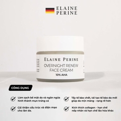 ELAINE PERINE OVERNIGHT RENEW FACE CREAM 10% AHA - Kem Dưỡng Đêm Tái Tạo & Làm Mịn Da
