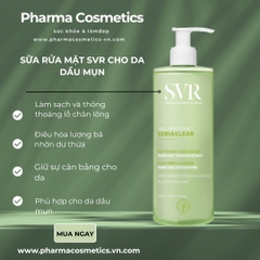 SVR SEBIACLEAR GEL MOUSSANT / SỮA RỬA MẶT DẠNG GEL KHÔNG CHỨA XÀ PHÒNG DÀNH CHO DA DẦU