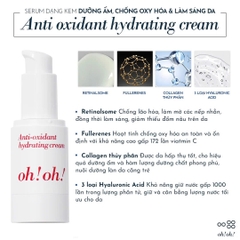 OH!OH! ANTI-OXIDANT HYDRATING CREAM: Tinh Chất Dạng Kem Chống Lão Hóa, Dưỡng Ẩm & Sáng Da