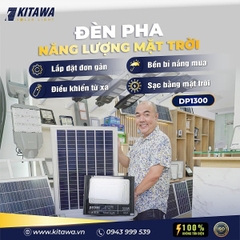 [300W] Đèn Pha Năng Lượng Mặt Trời DP1300 Kitawa Chống Nước IP67