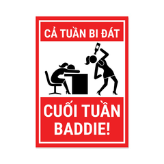 Tranh Kỹ thuật số A3 "Cả Tuần Bi Đát Cuối Tuần Baddie"