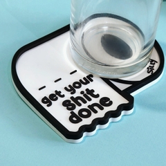 Get Your Shit Done Coaster