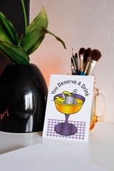 Thiệp "You Derserve A Drink"